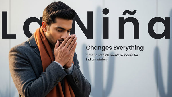 Premium editorial banner of an Indian man in winter clothing with hydrated skin, text “La Niña Winter 2025 India – Time to rethink men’s skincare for Indian winters”, Numanz blog visual.